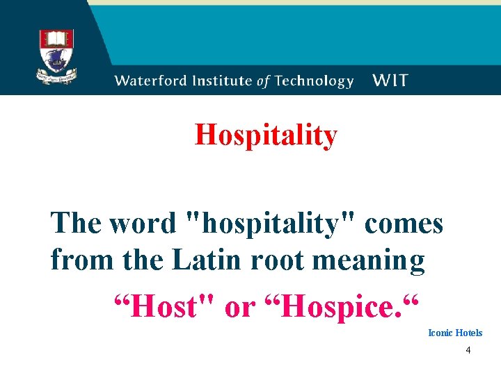 Hospitality The word "hospitality" comes from the Latin root meaning “Host" or “Hospice. “