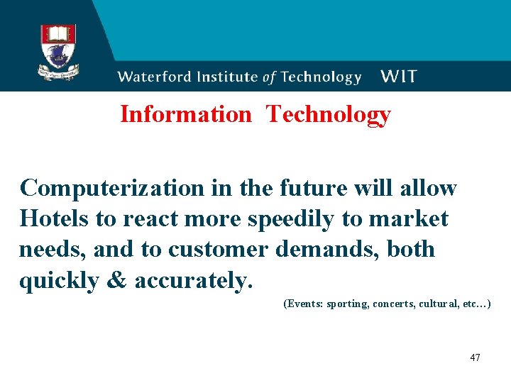 Information Technology Computerization in the future will allow Hotels to react more speedily to