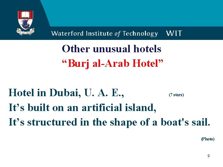 Other unusual hotels “Burj al-Arab Hotel” Hotel in Dubai, U. A. E. , It’s