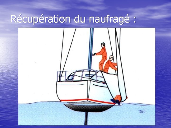 Récupération du naufragé : 