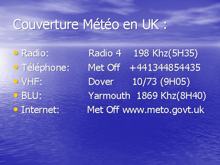 Couverture Météo en UK : • Radio: Radio 4 198 Khz(5 H 35) •