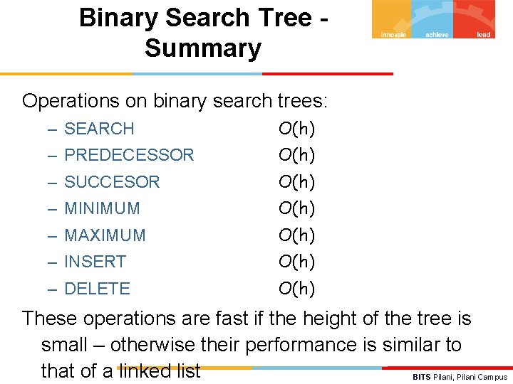 Binary Search Tree Summary Operations on binary search trees: – SEARCH O(h) – PREDECESSOR