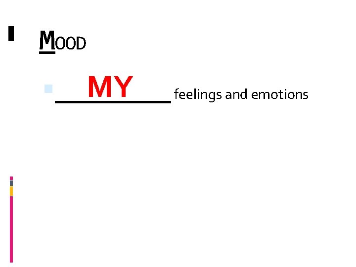 MOOD MY feelings and emotions ____ 