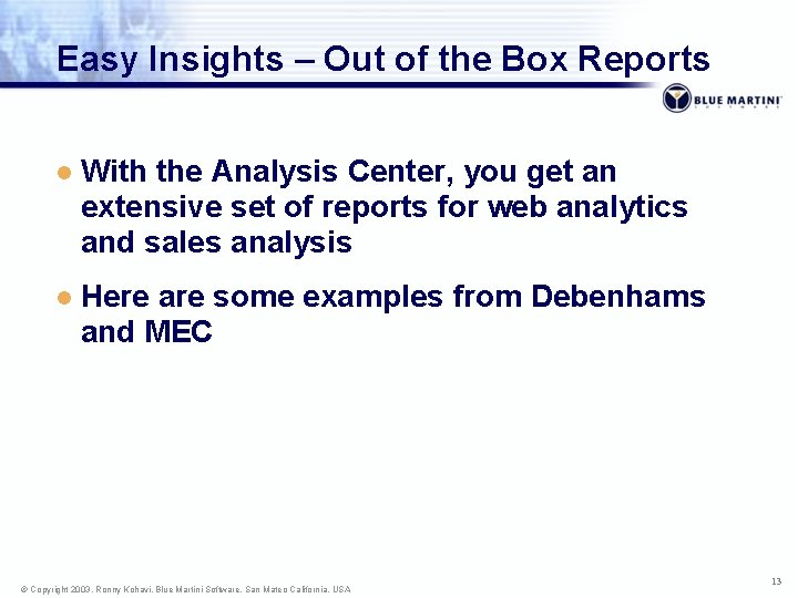 Easy Insights – Out of the Box Reports l With the Analysis Center, you