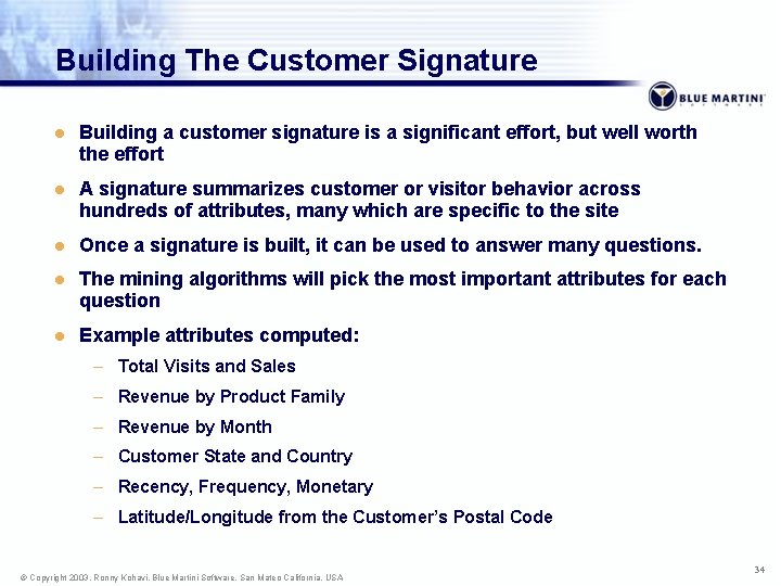 Building The Customer Signature l Building a customer signature is a significant effort, but
