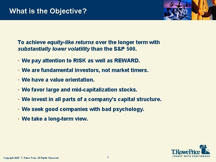 What is the Objective? To achieve equity-like returns over the longer term with substantially