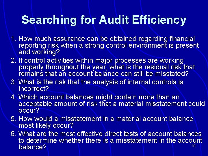 Searching for Audit Efficiency 1. How much assurance can be obtained regarding financial reporting