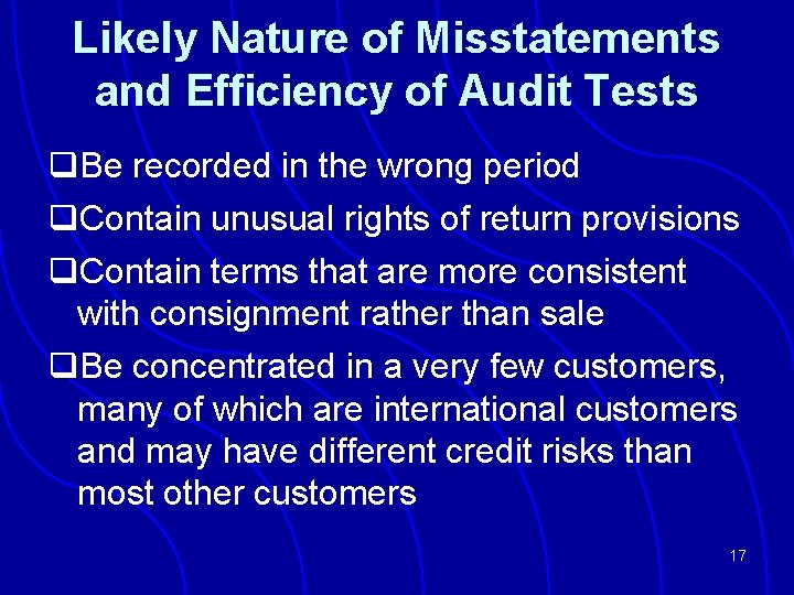 Likely Nature of Misstatements and Efficiency of Audit Tests q. Be recorded in the