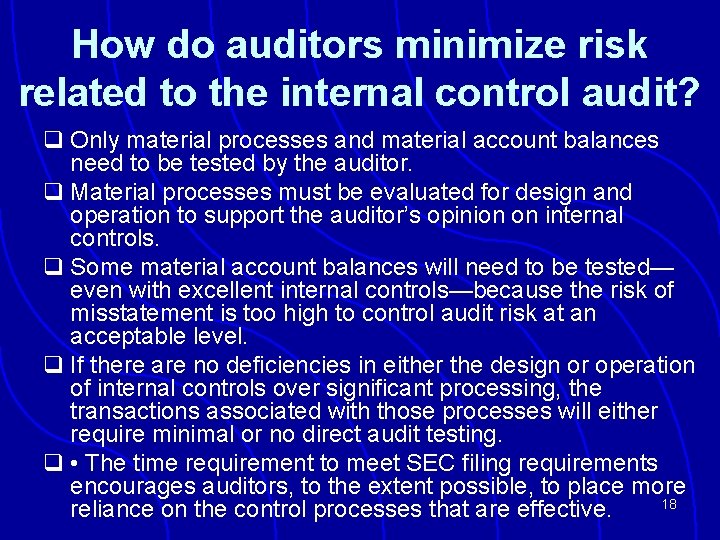 How do auditors minimize risk related to the internal control audit? q Only material