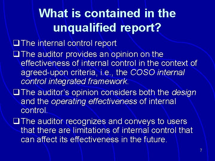 What is contained in the unqualified report? q The internal control report q The