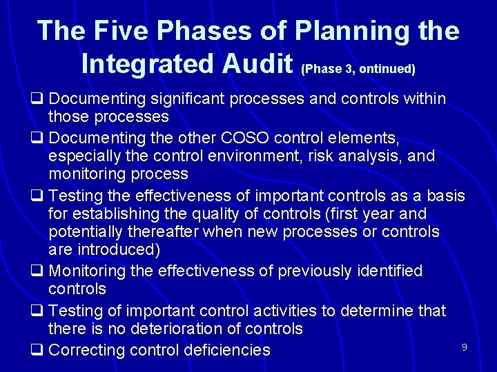 The Five Phases of Planning the Integrated Audit (Phase 3, ontinued) q Documenting significant