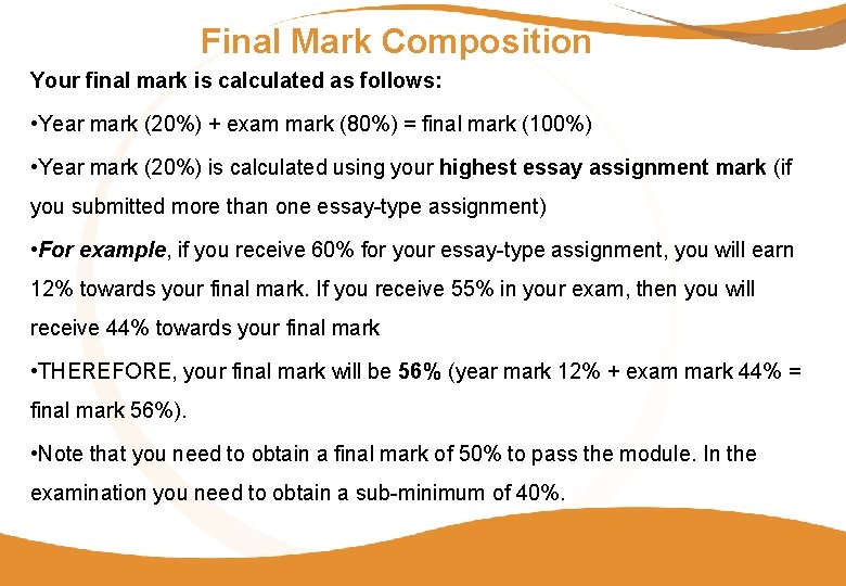 Final Mark Composition Your final mark is calculated as follows: • Year mark (20%)