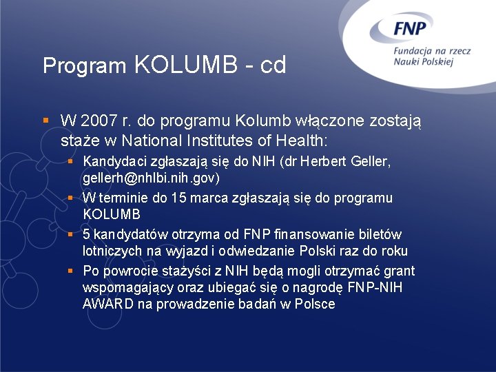 Program KOLUMB - cd § W 2007 r. do programu Kolumb włączone zostają staże
