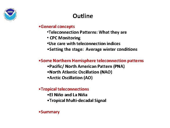 Outline • General concepts • Teleconnection Patterns: What they are • CPC Monitoring •