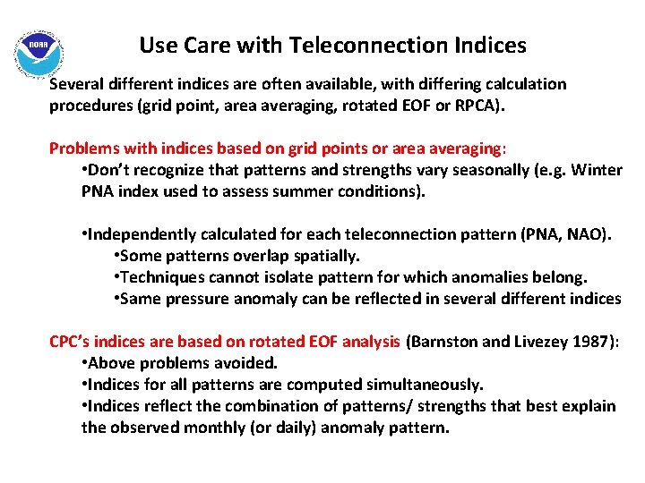 Use Care with Teleconnection Indices Several different indices are often available, with differing calculation