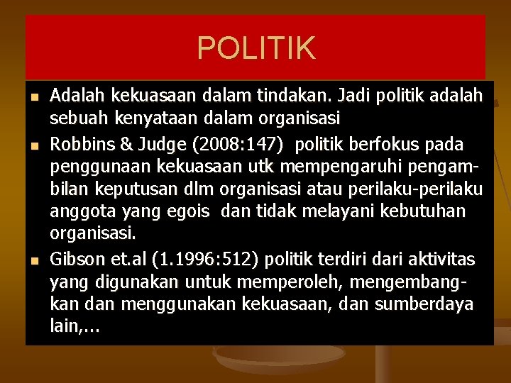 POLITIK n n n Adalah kekuasaan dalam tindakan. Jadi politik adalah sebuah kenyataan dalam