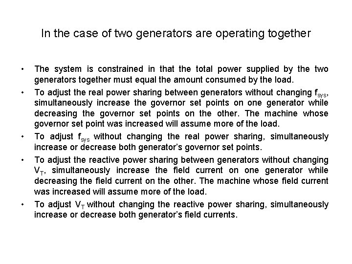 In the case of two generators are operating together • • • The system