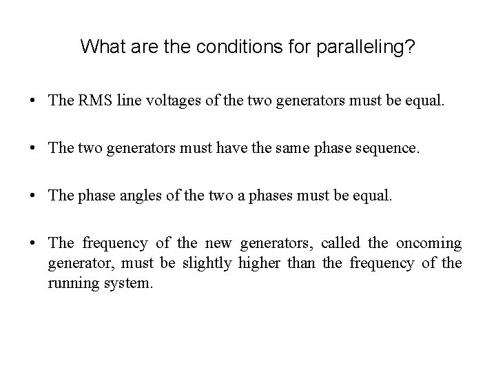 What are the conditions for paralleling? • The RMS line voltages of the two