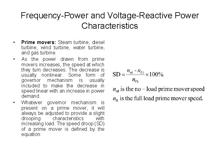 Frequency-Power and Voltage-Reactive Power Characteristics • • • Prime movers: Steam turbine, diesel turbine,