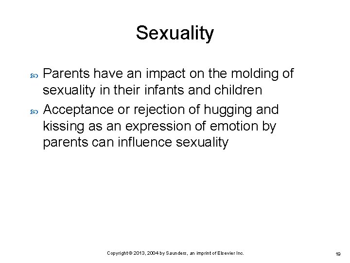 Sexuality Parents have an impact on the molding of sexuality in their infants and