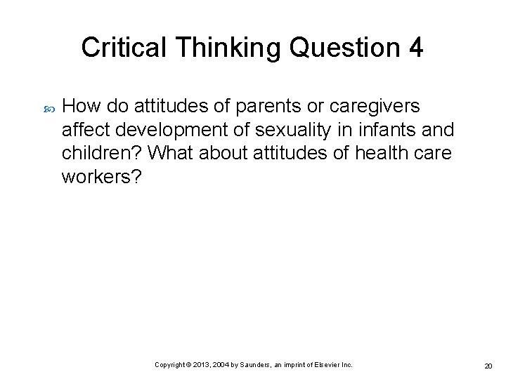Critical Thinking Question 4 How do attitudes of parents or caregivers affect development of