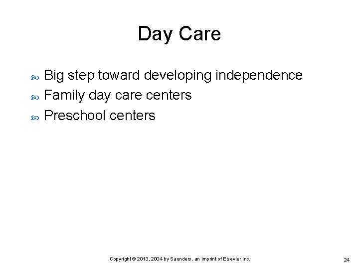 Day Care Big step toward developing independence Family day care centers Preschool centers Copyright