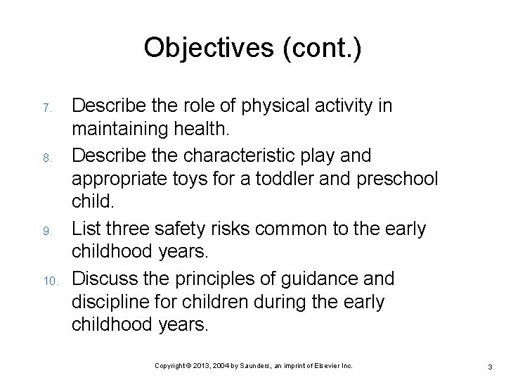 Objectives (cont. ) 7. 8. 9. 10. Describe the role of physical activity in
