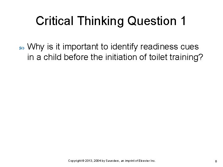Critical Thinking Question 1 Why is it important to identify readiness cues in a