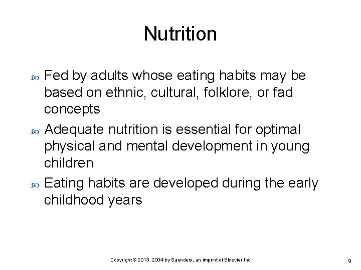 Nutrition Fed by adults whose eating habits may be based on ethnic, cultural, folklore,