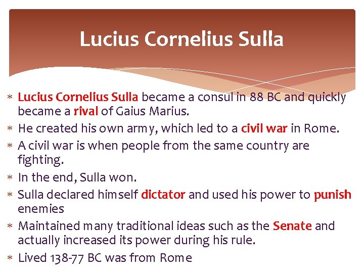 Lucius Cornelius Sulla became a consul in 88 BC and quickly became a rival