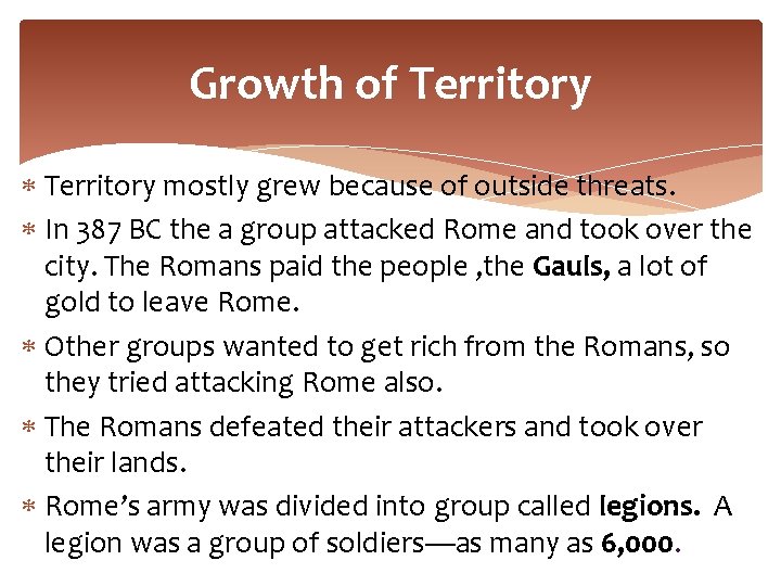 Growth of Territory mostly grew because of outside threats. In 387 BC the a