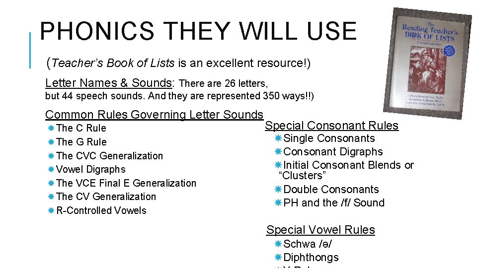 PHONICS THEY WILL USE (Teacher’s Book of Lists is an excellent resource!) Letter Names