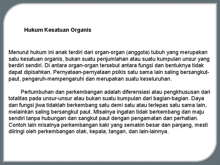 Hukum Kesatuan Organis Menurut hukum ini anak terdiri dari organ-organ (anggota) tubuh yang merupakan