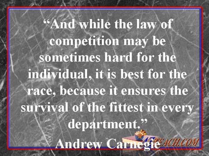 “And while the law of competition may be sometimes hard for the individual, it