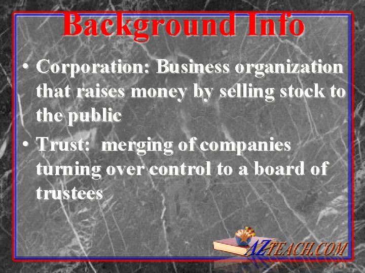 Background Info • Corporation: Business organization that raises money by selling stock to the