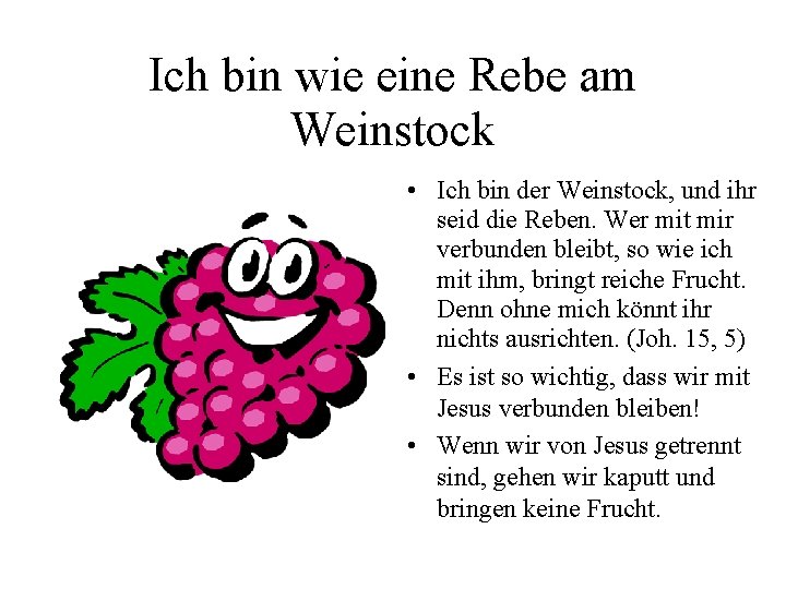 Ich bin wie eine Rebe am Weinstock • Ich bin der Weinstock, und ihr