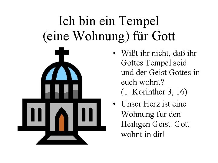 Ich bin ein Tempel (eine Wohnung) für Gott • Wißt ihr nicht, daß ihr