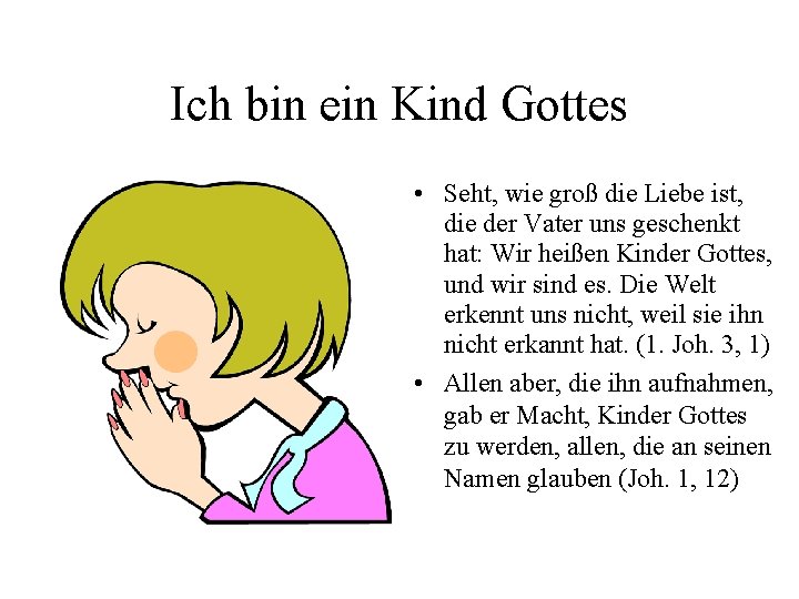 Ich bin ein Kind Gottes • Seht, wie groß die Liebe ist, die der