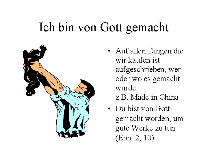 Ich bin von Gott gemacht • Auf allen Dingen die wir kaufen ist aufgeschrieben,