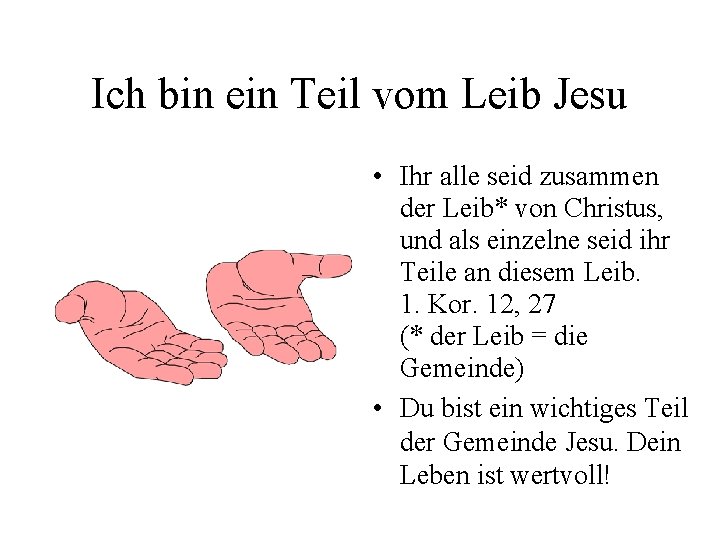 Ich bin ein Teil vom Leib Jesu • Ihr alle seid zusammen der Leib*