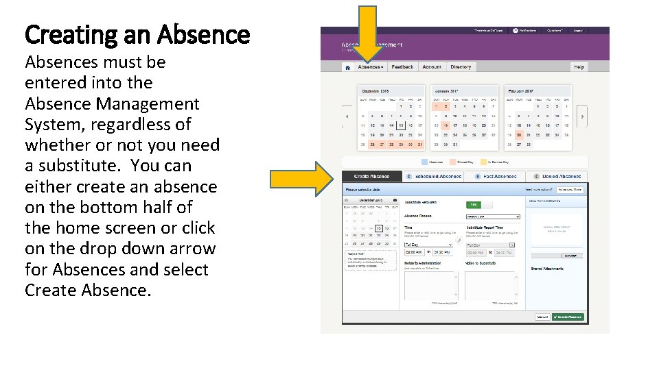 Creating an Absences must be entered into the Absence Management System, regardless of whether