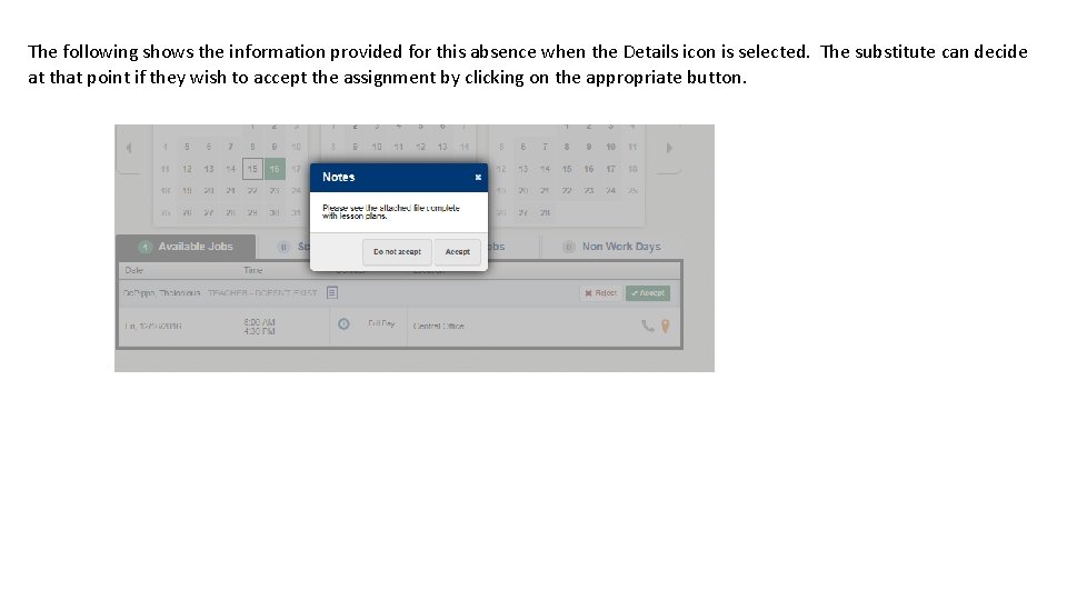 The following shows the information provided for this absence when the Details icon is The following shows the information provided for this absence when the Details icon is
