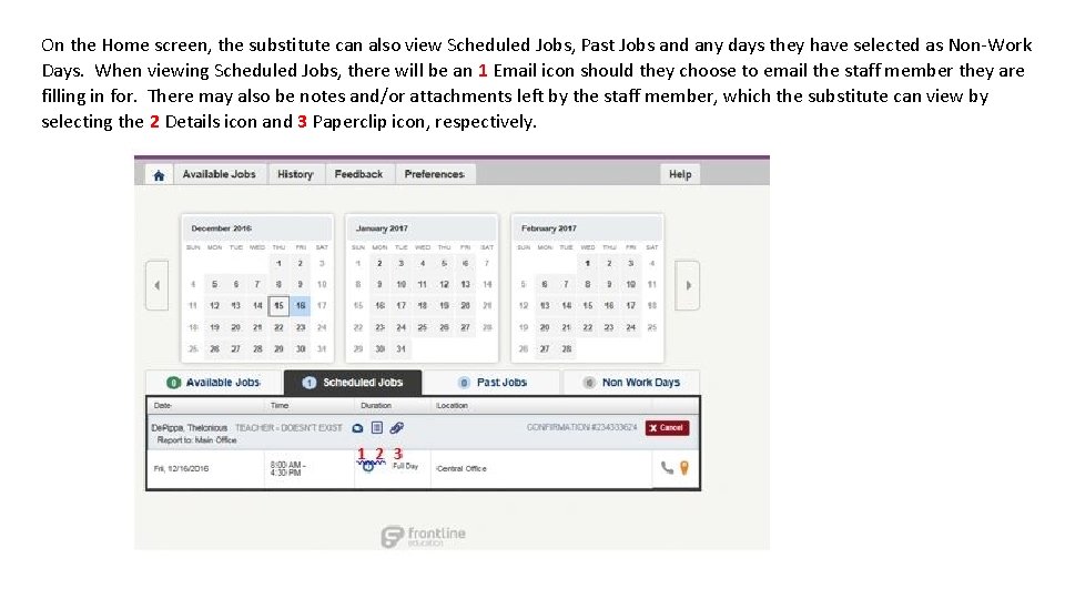 On the Home screen, the substitute can also view Scheduled Jobs, Past Jobs and