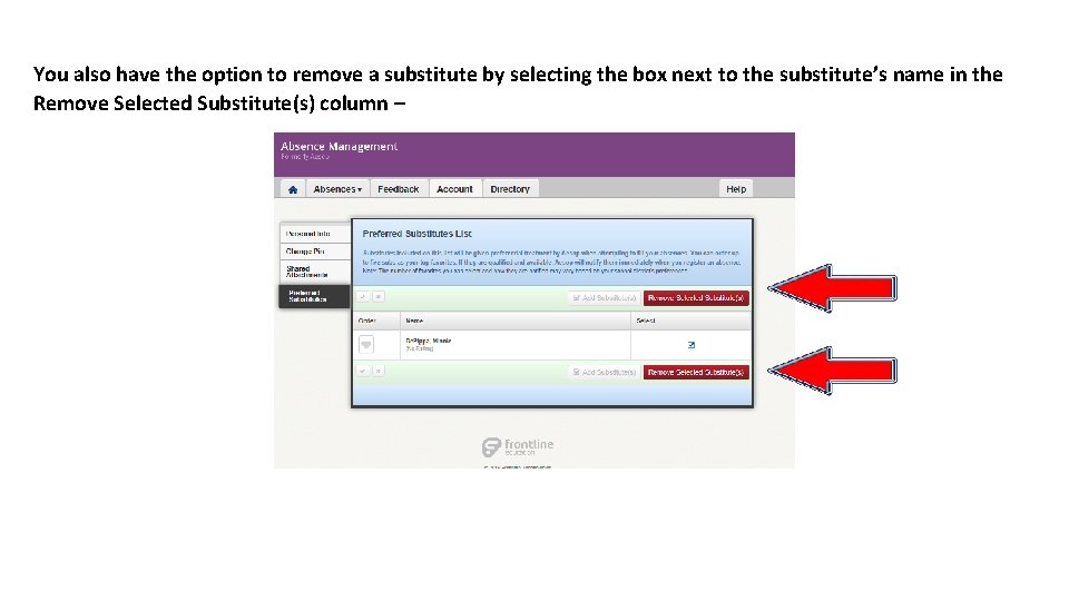 You also have the option to remove a substitute by selecting the box next You also have the option to remove a substitute by selecting the box next