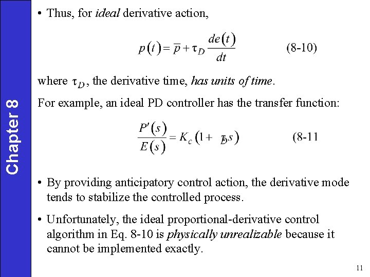 • Thus, for ideal derivative action, Chapter 8 where , the derivative time, • Thus, for ideal derivative action, Chapter 8 where , the derivative time,