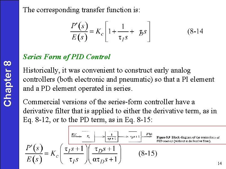 Chapter 8 The corresponding transfer function is: Series Form of PID Control Historically, it Chapter 8 The corresponding transfer function is: Series Form of PID Control Historically, it