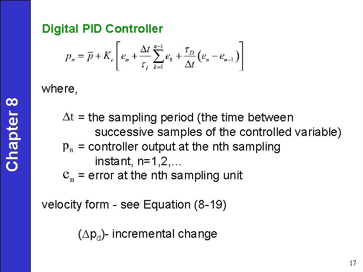 Digital PID Controller Chapter 8 where, = the sampling period (the time between successive Digital PID Controller Chapter 8 where, = the sampling period (the time between successive