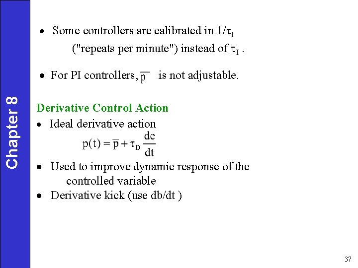 · Some controllers are calibrated in 1/ I ("repeats per minute") instead of I. · Some controllers are calibrated in 1/ I ("repeats per minute") instead of I.