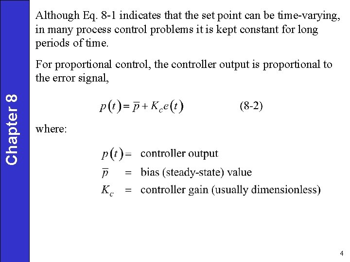 Although Eq. 8 -1 indicates that the set point can be time-varying, in many
