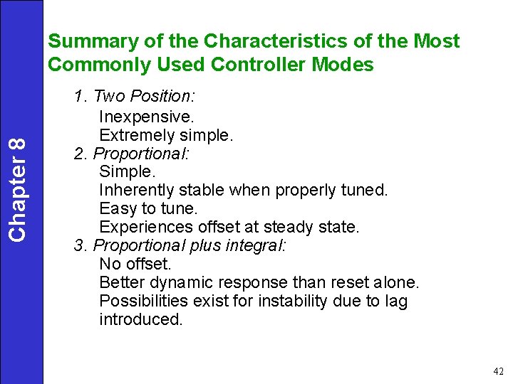 Chapter 8 Summary of the Characteristics of the Most Commonly Used Controller Modes 1.